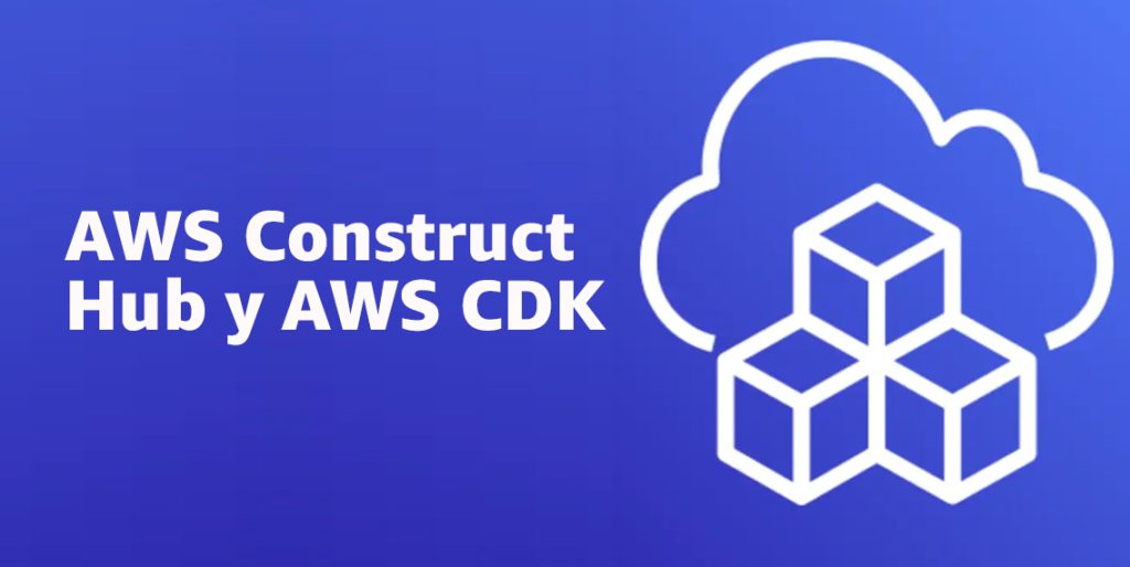 Whitepaper_25_es_Desarrolla_Codigos_de_modo_Facil_y_Agil_con_Aws_Construct_Hub_y_Aws_CDK